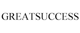 GREATSUCCESS trademark