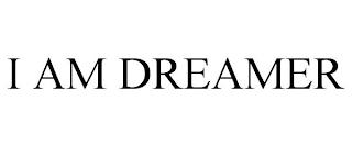 I AM DREAMER trademark