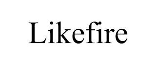 LIKEFIRE trademark