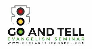 GO AND TELL EVANGELISM SEMINAR WWW.DECLARETHEGOSPEL.COM trademark