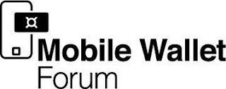 MOBILE WALLET FORUM trademark