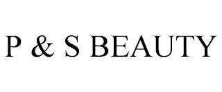 P & S BEAUTY trademark