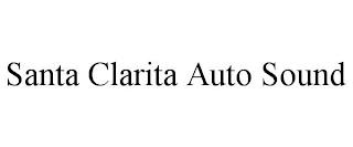 SANTA CLARITA AUTO SOUND trademark