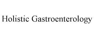 HOLISTIC GASTROENTEROLOGY trademark