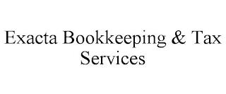 EXACTA BOOKKEEPING & TAX SERVICES trademark