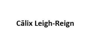 CALIX LEIGH-REIGN trademark