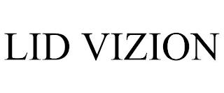 LID VIZION trademark