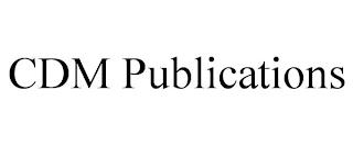 CDM PUBLICATIONS trademark