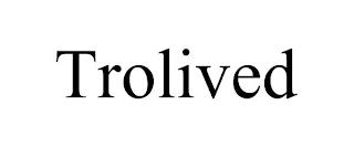 TROLIVED trademark