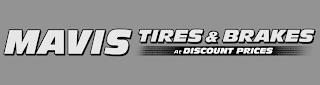 MAVIS TIRES & BRAKES AT DISCOUNT PRICES trademark