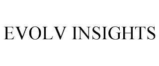 EVOLV INSIGHTS trademark