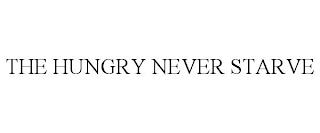 THE HUNGRY NEVER STARVE trademark