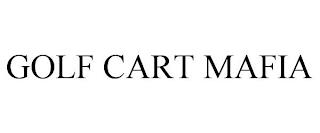 GOLF CART MAFIA trademark