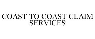 COAST TO COAST CLAIM SERVICES trademark