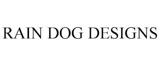 RAIN DOG DESIGNS trademark