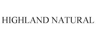 HIGHLAND NATURAL trademark