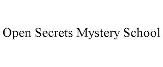 OPEN SECRETS MYSTERY SCHOOL trademark