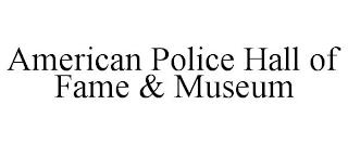 AMERICAN POLICE HALL OF FAME & MUSEUM trademark