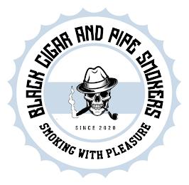 BLACK CIGAR AND PIPE SMOKERS SINCE 2020 SMOKING WITH PLEASURE trademark