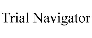 TRIAL NAVIGATOR trademark