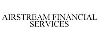 AIRSTREAM FINANCIAL SERVICES trademark