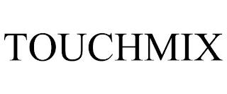 TOUCHMIX trademark