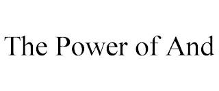 THE POWER OF AND trademark