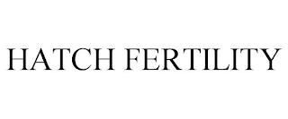 HATCH FERTILITY trademark