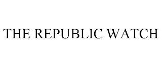 THE REPUBLIC WATCH trademark