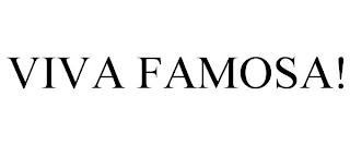 VIVA FAMOSA! trademark