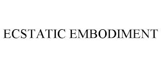 ECSTATIC EMBODIMENT trademark