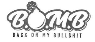 B.O.M.B BACK ON MY BULLSHIT trademark