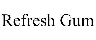 REFRESH GUM trademark