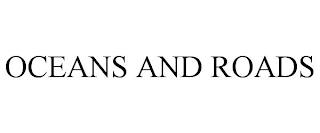 OCEANS AND ROADS trademark