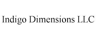 INDIGO DIMENSIONS LLC trademark