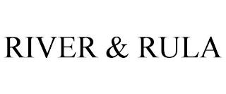 RIVER & RULA trademark