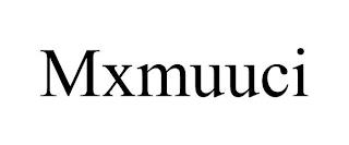 MXMUUCI trademark