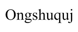 ONGSHUQUJ trademark