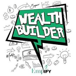 WEALTH BUILDER EMPIFY EMPOWER MODIFY SALES PROFIT trademark