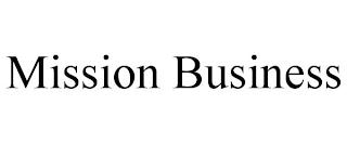 MISSION BUSINESS trademark