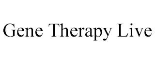 GENE THERAPY LIVE trademark