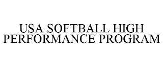 USA SOFTBALL HIGH PERFORMANCE PROGRAM trademark