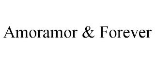 AMORAMOR & FOREVER trademark