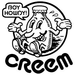 BOY HOWDY! CREEM trademark