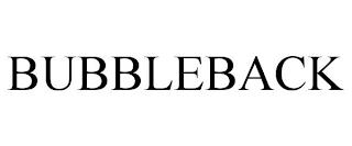 BUBBLEBACK trademark