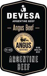 DEVESA ARGENTINE BEEF -ANGUS BEEF- EST. 5039 ARGENTINE ANGUS BEEF ANGUS CERTIFIED HIGH QUALITY BEEF ARGENTINE BEEF trademark