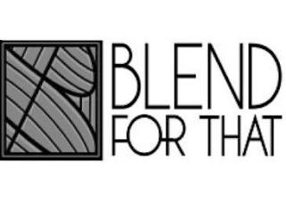 B BLEND FOR THAT trademark