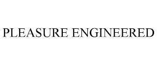 PLEASURE ENGINEERED trademark