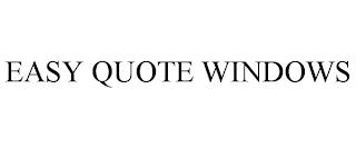 EASY QUOTE WINDOWS trademark