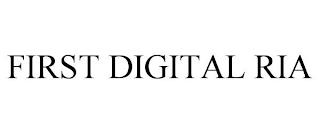 FIRST DIGITAL RIA trademark